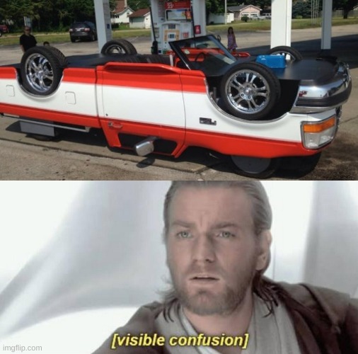 You like my car? | image tagged in memes,funny,visible confusion,pandaboyplaysyt,cars,strange cars | made w/ Imgflip meme maker