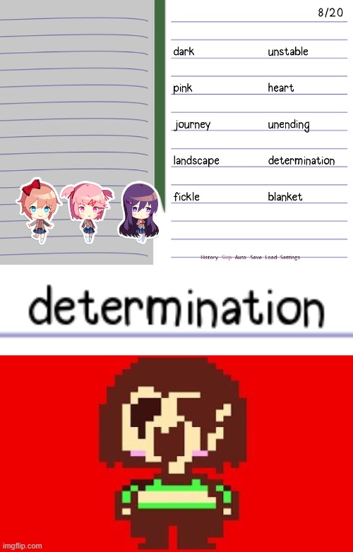 I guess I DID call myself Chara | image tagged in determination,ddlc,chara,unexpected | made w/ Imgflip meme maker