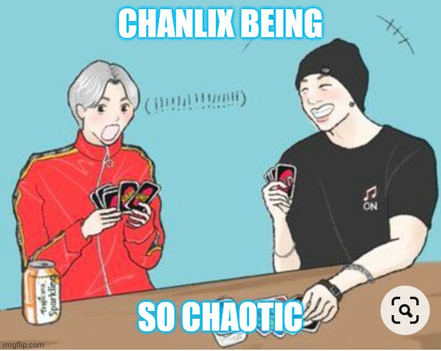 STRAYKIDS | CHANLIX BEING; SO CHAOTIC | image tagged in memes | made w/ Imgflip meme maker