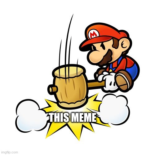 Mario Hammer Smash Meme | THIS MEME | image tagged in memes,mario hammer smash | made w/ Imgflip meme maker