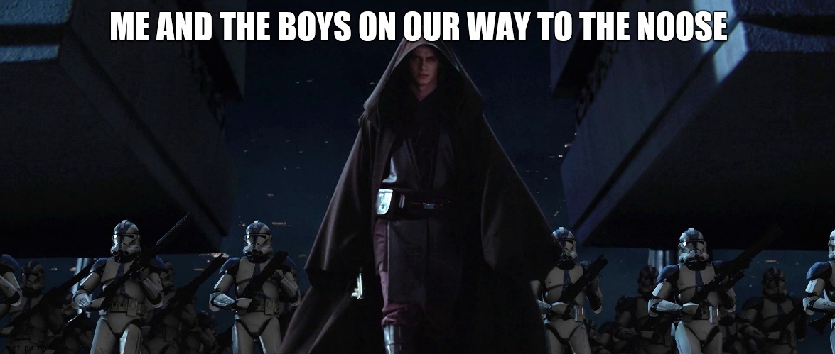 Temple March | ME AND THE BOYS ON OUR WAY TO THE NOOSE | image tagged in temple march | made w/ Imgflip meme maker
