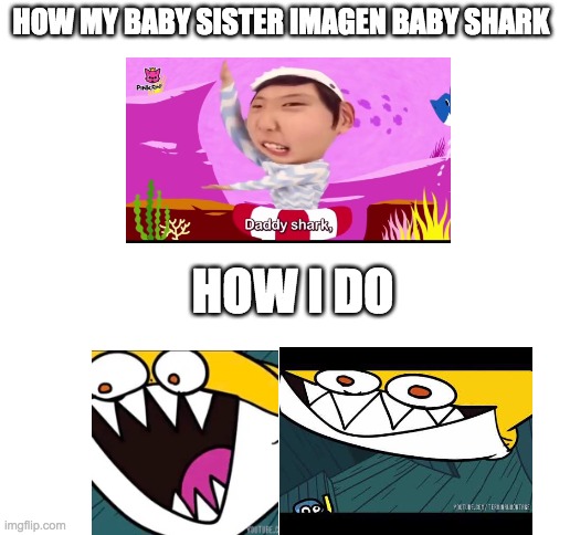 watch this Something About Kirby & The Amazing Mirror on youtube | HOW MY BABY SISTER IMAGEN BABY SHARK; HOW I DO | image tagged in meme,so true memes,baby shark,youtube | made w/ Imgflip meme maker