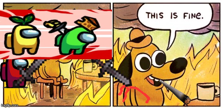 This Is Fine Meme | image tagged in memes,this is fine | made w/ Imgflip meme maker