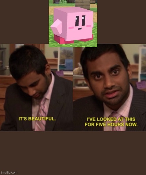 Cube kirby | image tagged in i've looked at this for 5 hours now,super smash bros | made w/ Imgflip meme maker