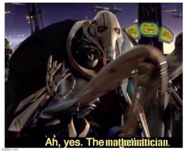 Ah yes the negotiator | mathematician. | image tagged in ah yes the negotiator | made w/ Imgflip meme maker