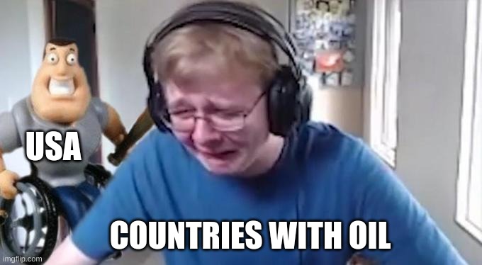 CallMeCarson Crying Next to Joe Swanson | USA; COUNTRIES WITH OIL | image tagged in callmecarson crying next to joe swanson | made w/ Imgflip meme maker