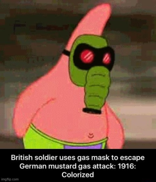 Hey what's that smell? | image tagged in mustard,gas,world war i | made w/ Imgflip meme maker