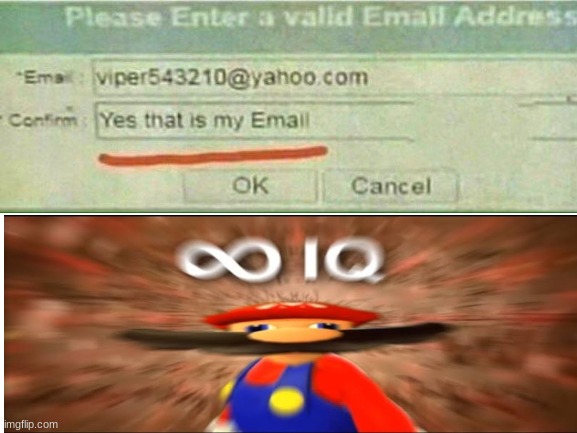 yes thats my email | image tagged in funny memes | made w/ Imgflip meme maker