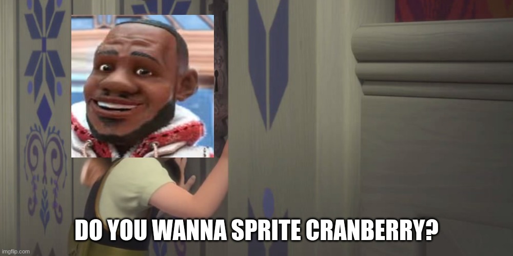 DO YOU WANNA SPRITE CRANBERRY? | image tagged in sprite cranberry,wanna sprite cranberry,funny memes | made w/ Imgflip meme maker