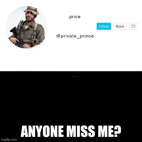 its been two days | ANYONE MISS ME? | image tagged in price s announcement template | made w/ Imgflip meme maker