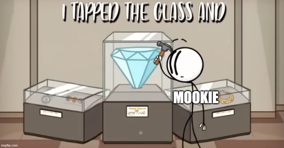 Rare footage of mookie trying to steal the diamond | MOOKIE | made w/ Imgflip meme maker