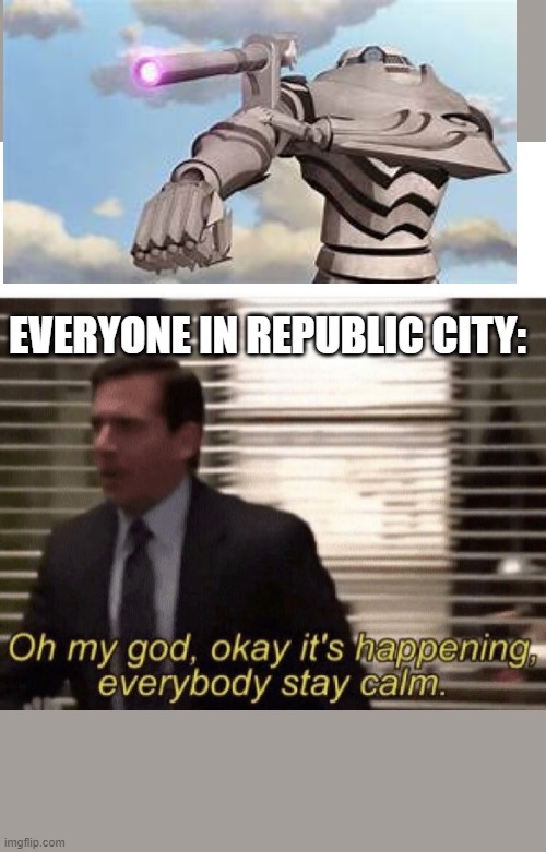 Oh my god,okay it's happening,everybody stay calm | EVERYONE IN REPUBLIC CITY: | image tagged in oh my god okay it's happening everybody stay calm | made w/ Imgflip meme maker