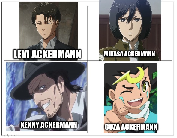 Th 4 Ackermanns | MIKASA ACKERMANN; LEVI ACKERMANN; KENNY ACKERMANN; CUZA ACKERMANN | image tagged in 4 square grid,anime | made w/ Imgflip meme maker