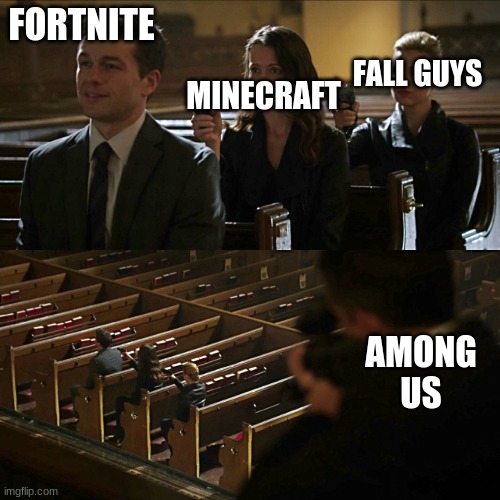 meme | FORTNITE; FALL GUYS; MINECRAFT; AMONG US | image tagged in assassination chain | made w/ Imgflip meme maker