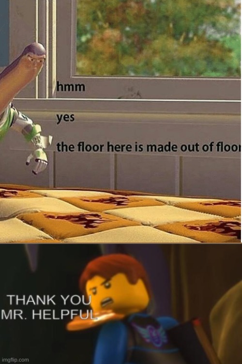 combined memes | image tagged in the floor is made of floor | made w/ Imgflip meme maker