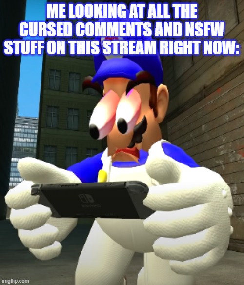 OH GOD STOP IT. | ME LOOKING AT ALL THE CURSED COMMENTS AND NSFW STUFF ON THIS STREAM RIGHT NOW: | image tagged in smg4 reaction,smg4,imgflip,nsfw,oh the pain | made w/ Imgflip meme maker