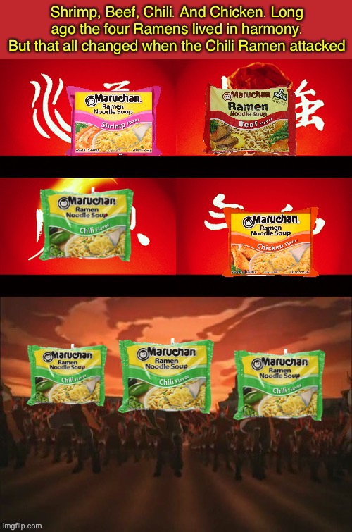 But that all changed when the Chili Ramen attacked | image tagged in avatar the last airbender,ramen | made w/ Imgflip meme maker