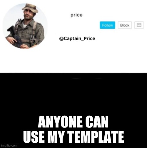 i dont really care | ANYONE CAN USE MY TEMPLATE | image tagged in captain_price template | made w/ Imgflip meme maker