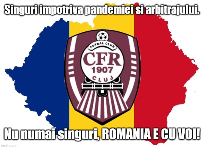 Young Boys Berna - CFR CLUJ. joi, 10 decembrie, la 8 si jumatate seara in direct la Digi Sport 1! | Singuri impotriva pandemiei si arbitrajului. Nu numai singuri, ROMANIA E CU VOI! | image tagged in memes,cfr cluj,europa league | made w/ Imgflip meme maker