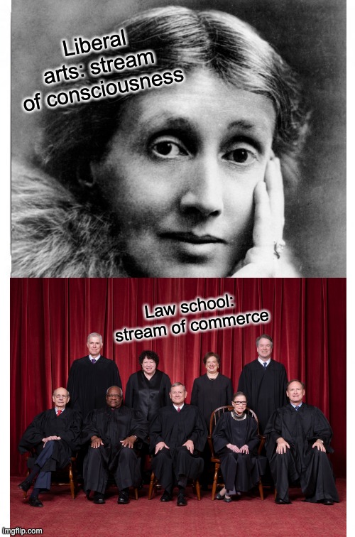 Liberal arts --> law school | Liberal arts: stream of consciousness; Law school: stream of commerce | image tagged in 1l life,law school,college,liberal arts | made w/ Imgflip meme maker