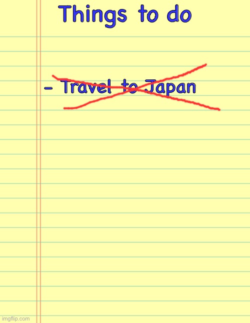 Checklist | - Travel to Japan Things to do | image tagged in checklist | made w/ Imgflip meme maker