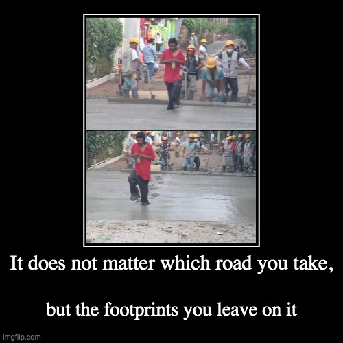 Footprints | image tagged in funny,demotivationals | made w/ Imgflip demotivational maker