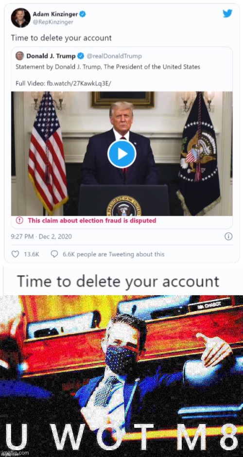 Rep. Adam Kinzinger U Wot M8 | image tagged in rep adam kinzinger u wot m8 deep-fried 1,u wot m8,donald trump is an idiot,trump is a moron,election 2020,2020 elections | made w/ Imgflip meme maker