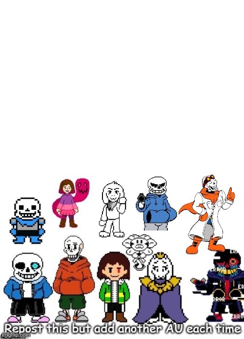 Add an AU extension | image tagged in undertale | made w/ Imgflip meme maker