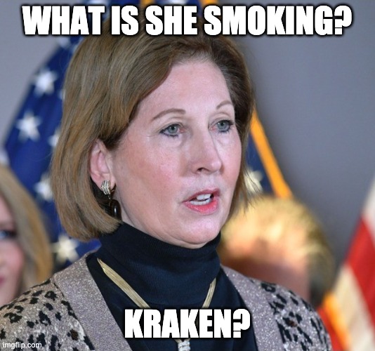 Sidney Powell Smoking Kraken | WHAT IS SHE SMOKING? KRAKEN? | image tagged in powell,kraken | made w/ Imgflip meme maker
