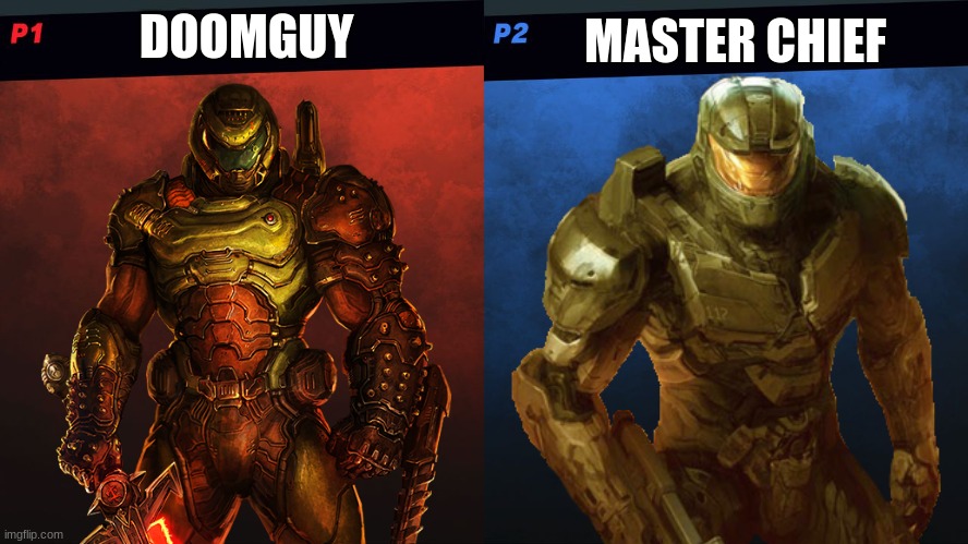 The Battle You Have all been waiting for. who do you think will win? | DOOMGUY; MASTER CHIEF | image tagged in smash bros 1v1 screen template | made w/ Imgflip meme maker