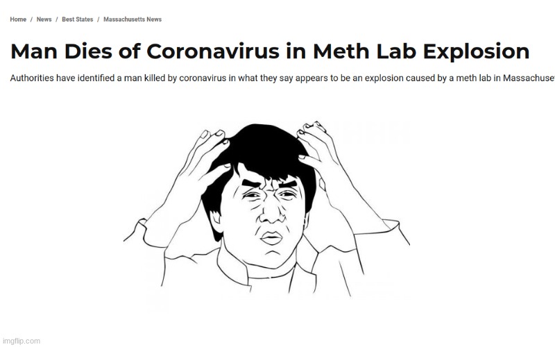 Man dies of coronavirus in meth lab explosion | image tagged in jackie chan wtf | made w/ Imgflip meme maker