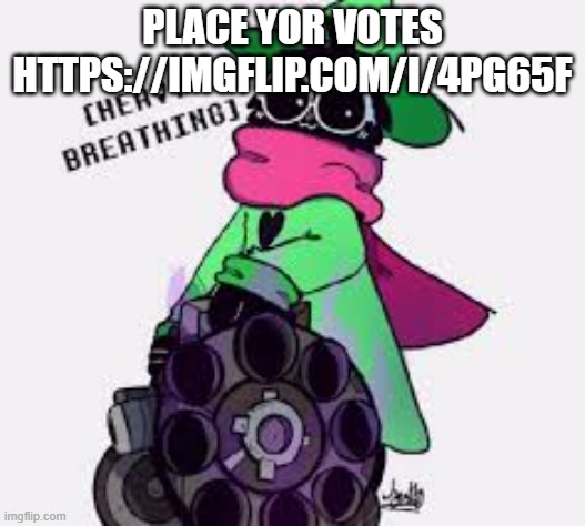 Ralsei | PLACE YOR VOTES HTTPS://IMGFLIP.COM/I/4PG65F | image tagged in ralsei | made w/ Imgflip meme maker