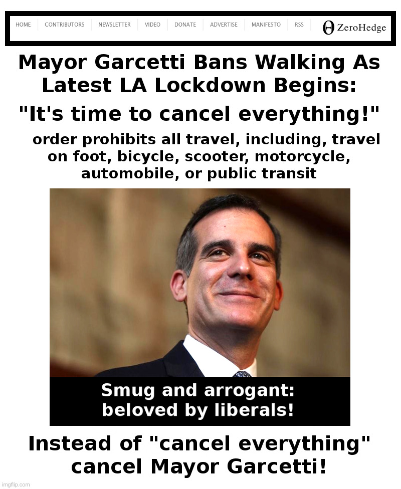 Mayor Garcetti Bans Walking As Latest LA Lockdown Begins | image tagged in mayor garcetti,democrats,walking,cancelled,coronavirus,lockdown | made w/ Imgflip meme maker