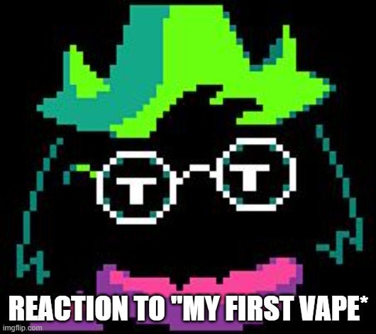 Non-Impressed Ralsei | REACTION TO "MY FIRST VAPE* | image tagged in non-impressed ralsei | made w/ Imgflip meme maker