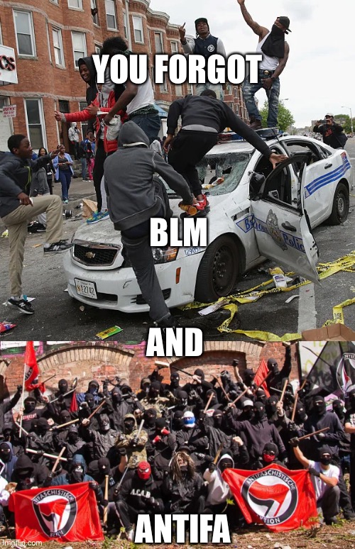 BLM ANTIFA YOU FORGOT AND | image tagged in blm,antifa | made w/ Imgflip meme maker