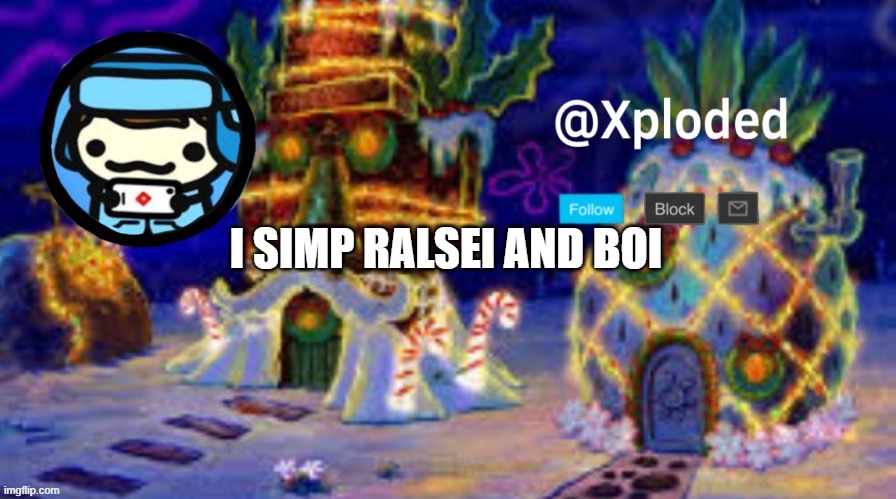 christmas announcment lul | I SIMP RALSEI AND BOI | image tagged in christmas announcment lul | made w/ Imgflip meme maker