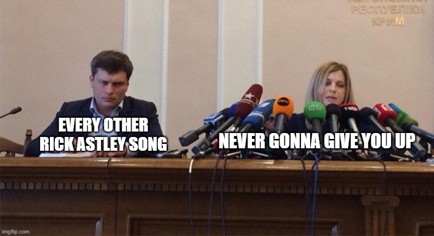 Man and woman microphone | NEVER GONNA GIVE YOU UP; EVERY OTHER RICK ASTLEY SONG | image tagged in man and woman microphone,rick astley,never gonna give you up,rickroll | made w/ Imgflip meme maker