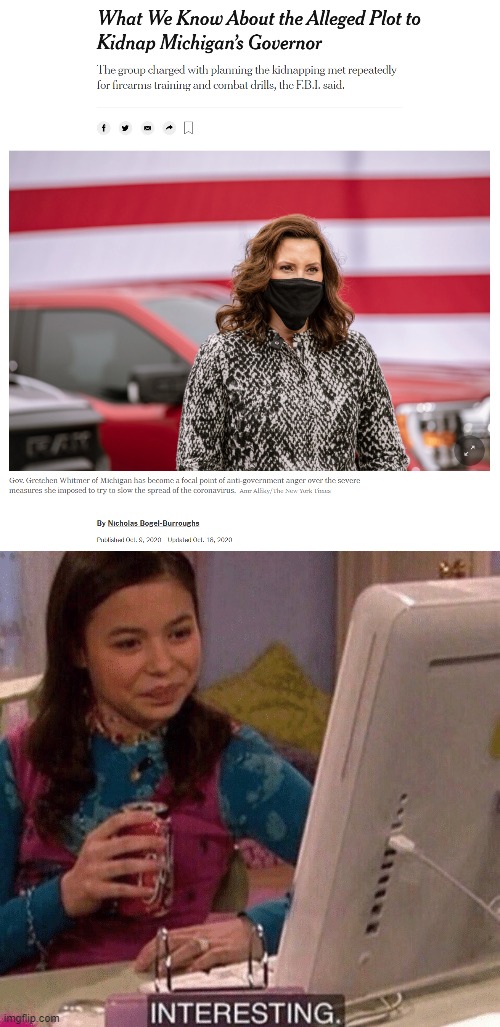this one might have made you go hmmm | image tagged in gretchen whitmer kidnapping plot,icarly interesting | made w/ Imgflip meme maker