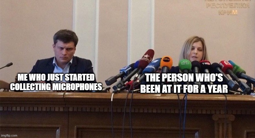 Man and woman microphone | THE PERSON WHO'S BEEN AT IT FOR A YEAR; ME WHO JUST STARTED COLLECTING MICROPHONES | image tagged in man and woman microphone | made w/ Imgflip meme maker
