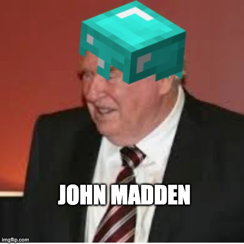  JOHN MADDEN | made w/ Imgflip meme maker