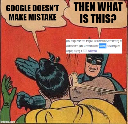 Batman Slapping Robin | GOOGLE DOESN'T MAKE MISTAKE; THEN WHAT IS THIS? | image tagged in memes,batman slapping robin,bruh moment | made w/ Imgflip meme maker