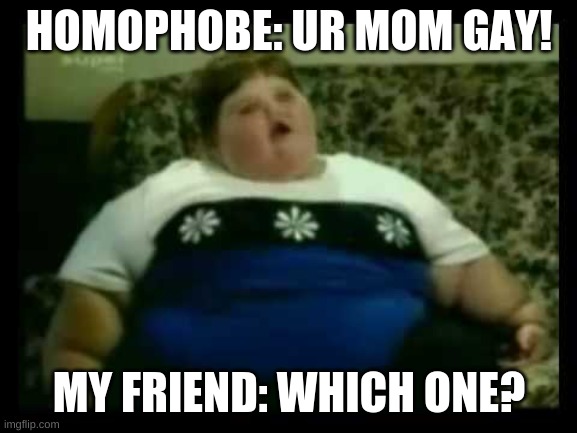 your mom gay meme youtube