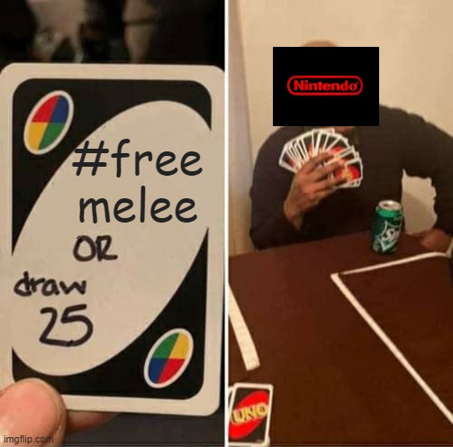 UNO Draw 25 Cards | #free melee | image tagged in memes,uno draw 25 cards | made w/ Imgflip meme maker