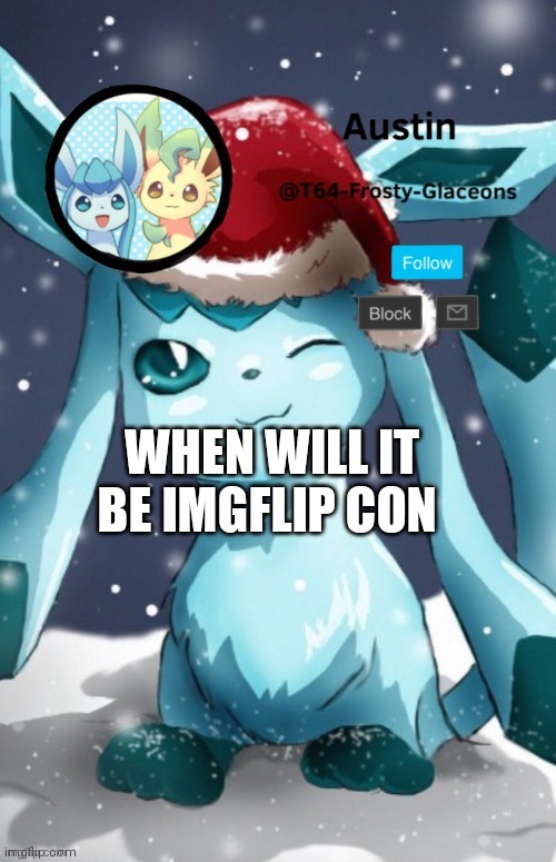 Xmas | WHEN WILL IT BE IMGFLIP CON | image tagged in xmas | made w/ Imgflip meme maker