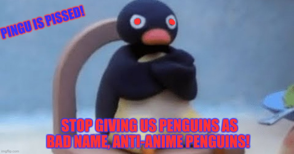 Skipper, Kowalski, Rico, Private and Pingu - the penguins that support anime  - Imgflip