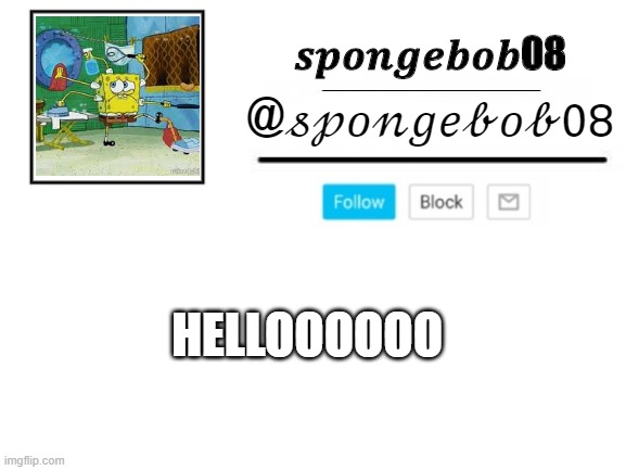 spongebob08 announcement template | HELLOOOOOO | image tagged in spongebob08 announcement template,hello,hello there | made w/ Imgflip meme maker