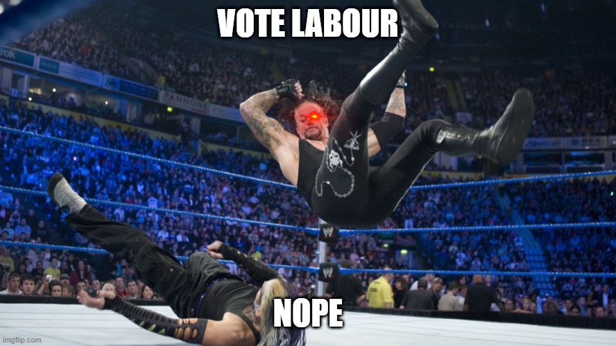 Meme Smackdown | VOTE LABOUR; NOPE | image tagged in meme smackdown | made w/ Imgflip meme maker