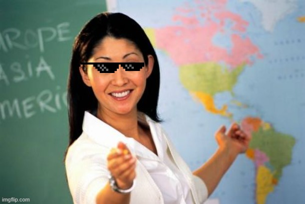 Unhelpful High School Teacher Meme | image tagged in memes,unhelpful high school teacher | made w/ Imgflip meme maker