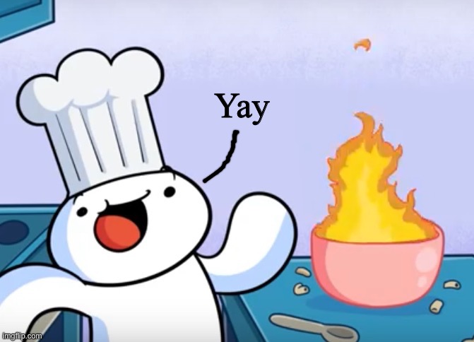 Get Burnt | Yay | image tagged in odd1sout cooking,odd1sout,james,big marshmallow puff | made w/ Imgflip meme maker