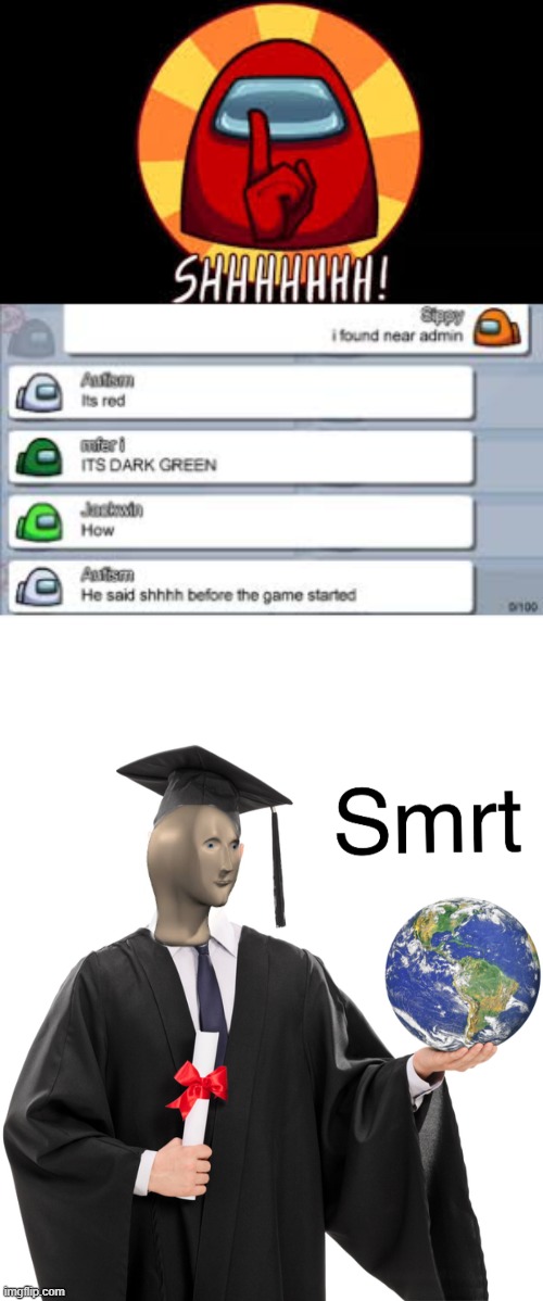 its red he said shhh before the game ;) | image tagged in meme man smart,among us,red,smrt | made w/ Imgflip meme maker